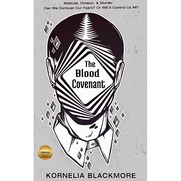 The Blood Covenant: Mistrust, Division, & Murder, Kornelia Blackmore