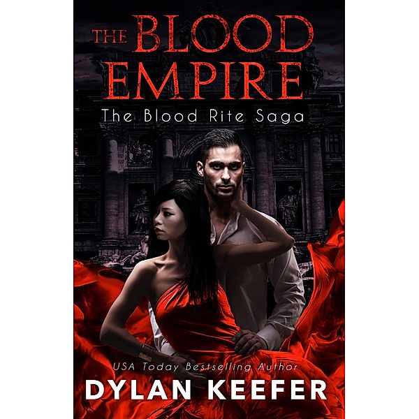 The Blood Empire (The Blood Rite Saga, #0) / The Blood Rite Saga, Dylan Keefer