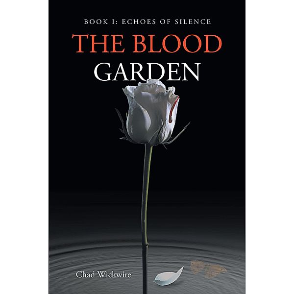 The Blood Garden, Chad Wickwire