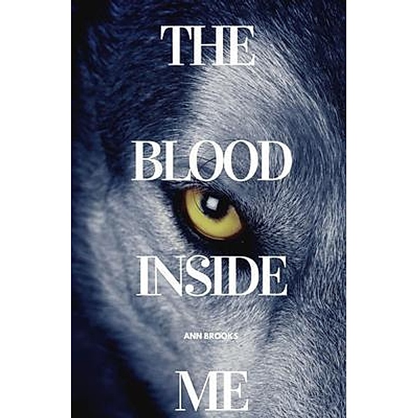 The Blood Inside Me / Self Published, Ann Brooks