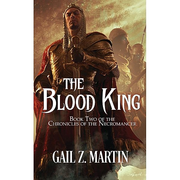 The Blood King (Chronicles of the Necromancer, #2) / Chronicles of the Necromancer, Gail Z. Martin