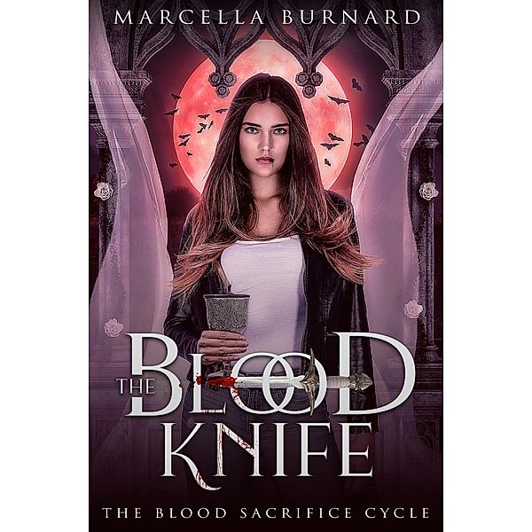 The Blood Knife (The Blood Sacrifice Cycle, #1) / The Blood Sacrifice Cycle, Marcella Burnard