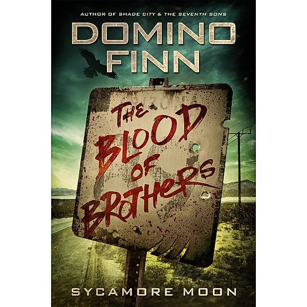 The Blood of Brothers (Sycamore Moon, #2) / Sycamore Moon, Domino Finn