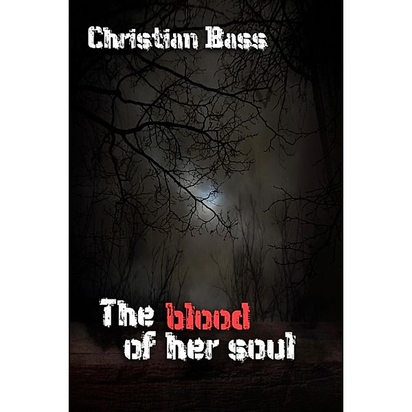 The blood of her soul, Christian Bass