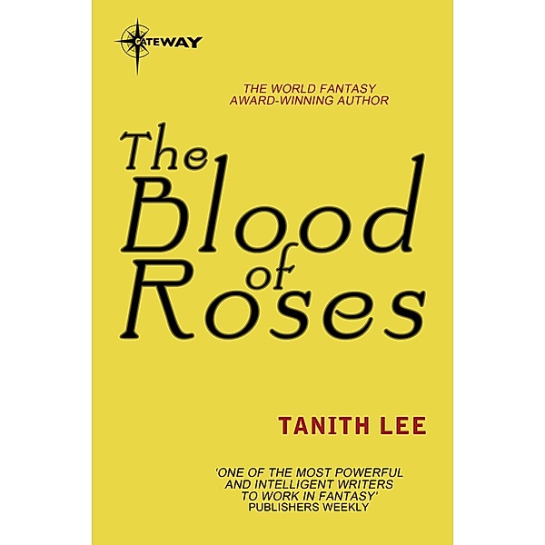 The Blood of Roses / Gateway, Tanith Lee