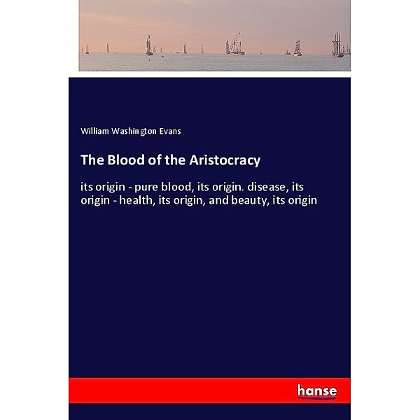 The Blood of the Aristocracy, William Washington Evans