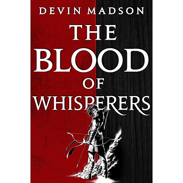 The Blood of Whisperers / The Vengeance Trilogy, Devin Madson