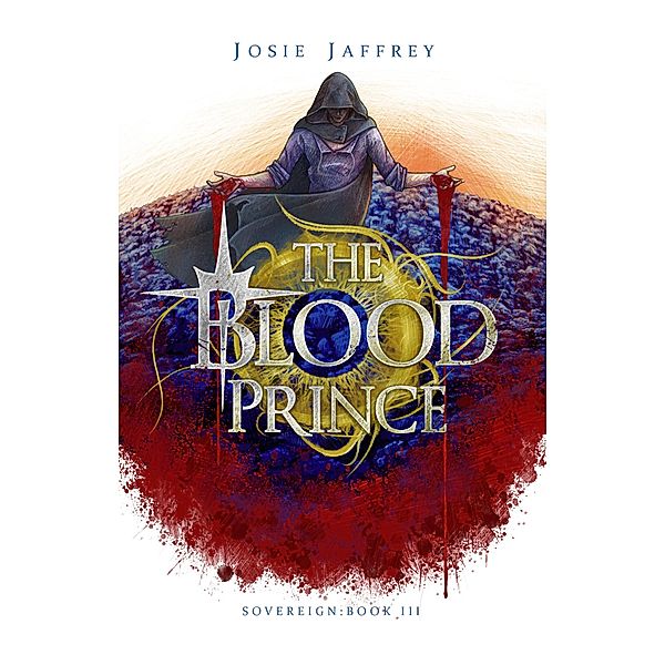 The Blood Prince (Sovereign, #3) / Sovereign, Josie Jaffrey