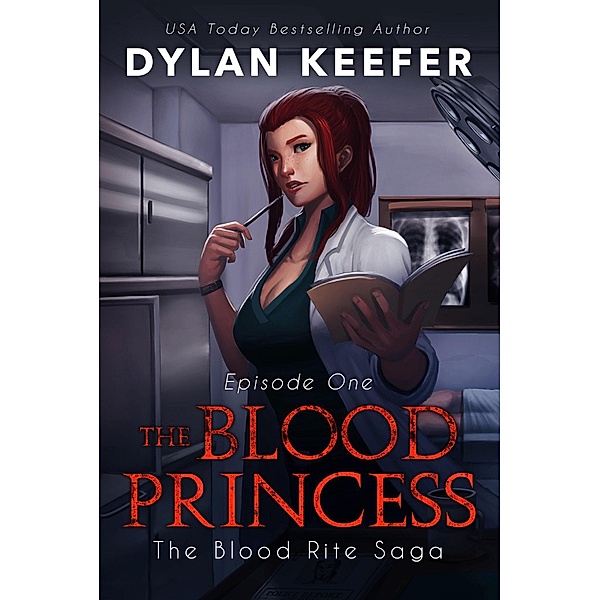 The Blood Princess: Episode One (The Blood Rite Saga: Season One, #1) / The Blood Rite Saga: Season One, Dylan Keefer