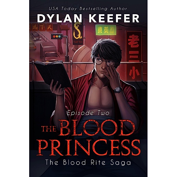 The Blood Princess: Episode Two (The Blood Rite Saga: Season One, #2) / The Blood Rite Saga: Season One, Dylan Keefer