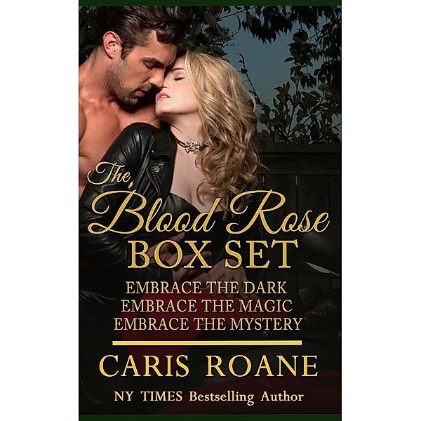 The Blood Rose Series: The Blood Rose Series Box Set: Books 1-2-3, Caris Roane
