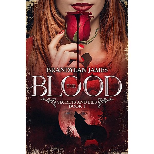 The Blood: Secrets and Lies (Book 1), Brandylan James