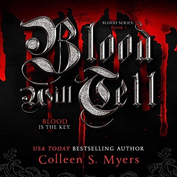 The Blood series - 1 - Blood Will Tell - The Blood is the Key, Colleen S. Myers