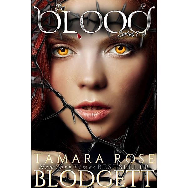 The Blood Series, Books 7-9 ( A Dark Paranormal Vampire / Werewolf Antihero Romance) / A Blood Compilation, Tamara Rose Blodgett
