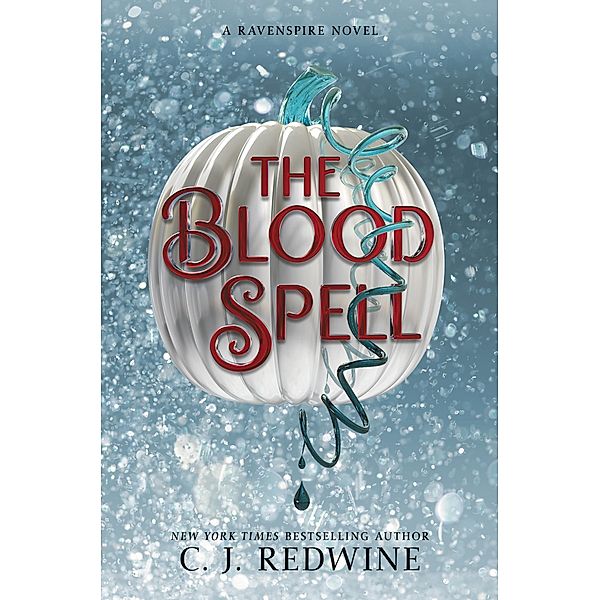 The Blood Spell / Ravenspire Bd.4, C. J. Redwine