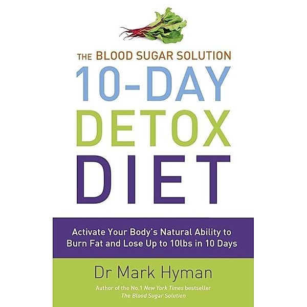 The Blood Sugar Solution 10-Day Detox Diet, Mark Hyman