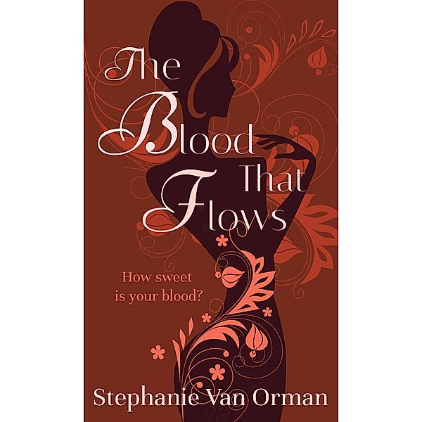 The Blood that Flows, Stephanie van Orman