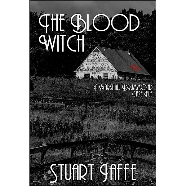 The Blood Witch (Marshall Drummond Case Files, #9) / Marshall Drummond Case Files, Stuart Jaffe