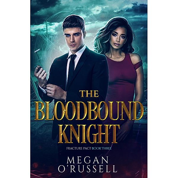 The Bloodbound Knight (Fracture Pact, #3) / Fracture Pact, Megan O'Russell