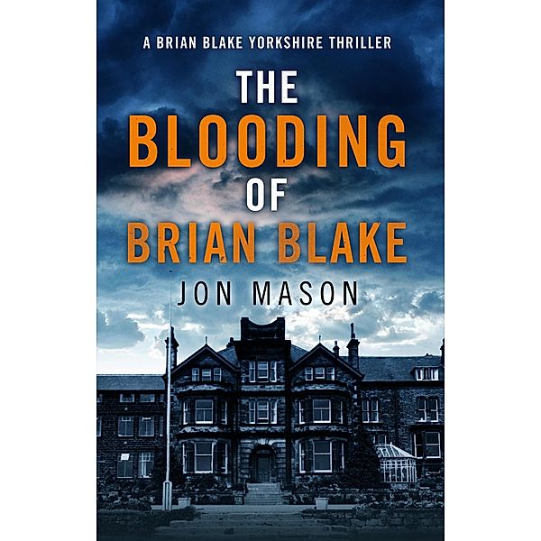The Blooding of Brian Blake (Blake Detective Series, #2) / Blake Detective Series, Jon Mason