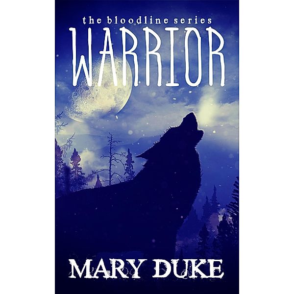 The Bloodline Series: Warrior (The Bloodline Series), Mary Duke