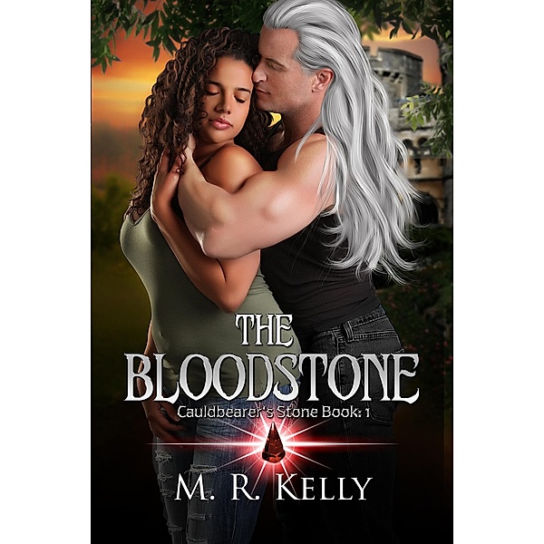 The BloodStone (Cauldbearer Stone, #1) / Cauldbearer Stone, M. R. Kelly