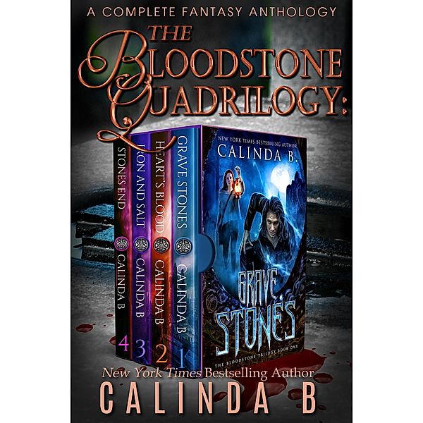 The Bloodstone Quadrilogy: A Complete Fantasy Anthology / The Bloodstone Quadrilogy, Calinda B