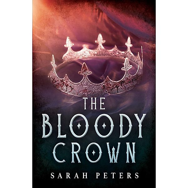 The Bloody Crown (Rivalin's Heir, #0.5) / Rivalin's Heir, Sarah Peters