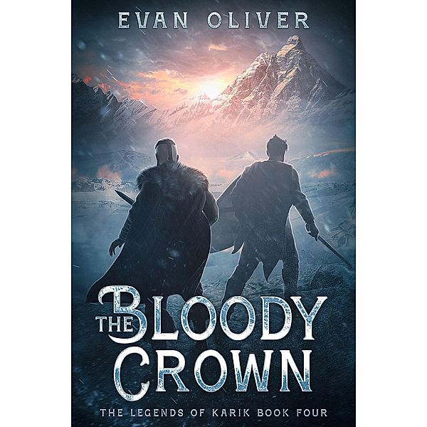 The Bloody Crown (The Legends of Karik, #4) / The Legends of Karik, Evan Oliver