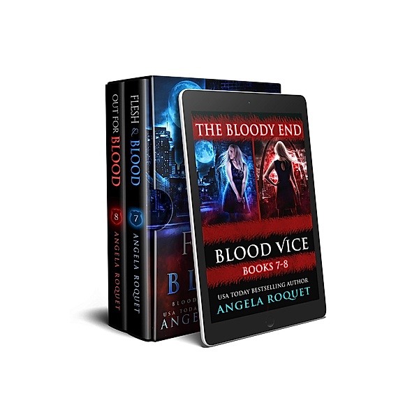 The Bloody End (Blood Vice Books 7-8) / Blood Vice, Angela Roquet