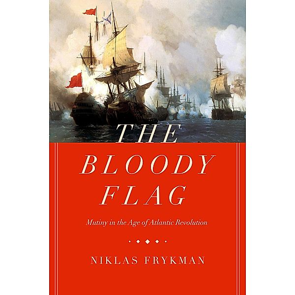 The Bloody Flag / California World History Library Bd.30, Niklas Frykman