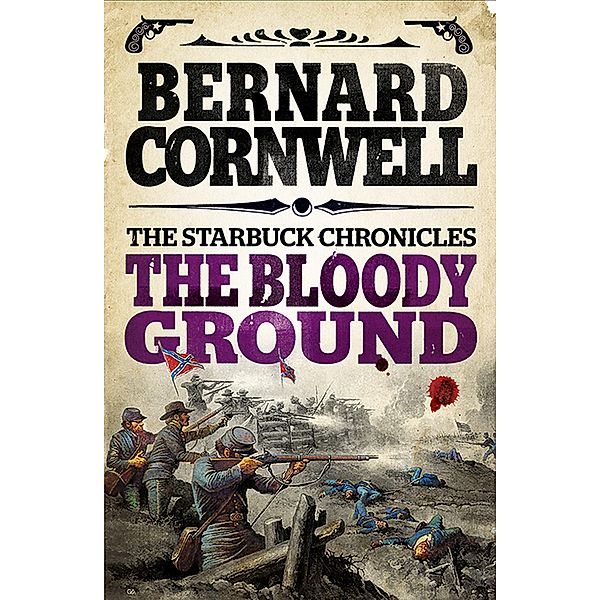 The Bloody Ground / The Starbuck Chronicles Bd.4, Bernard Cornwell