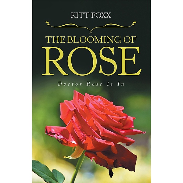 The Blooming of Rose, Kitt Foxx