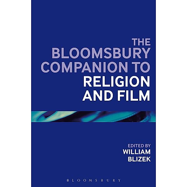 The Bloomsbury Companion to Religion and Film