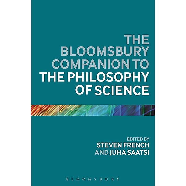 The Bloomsbury Companion to the Philosophy of Science