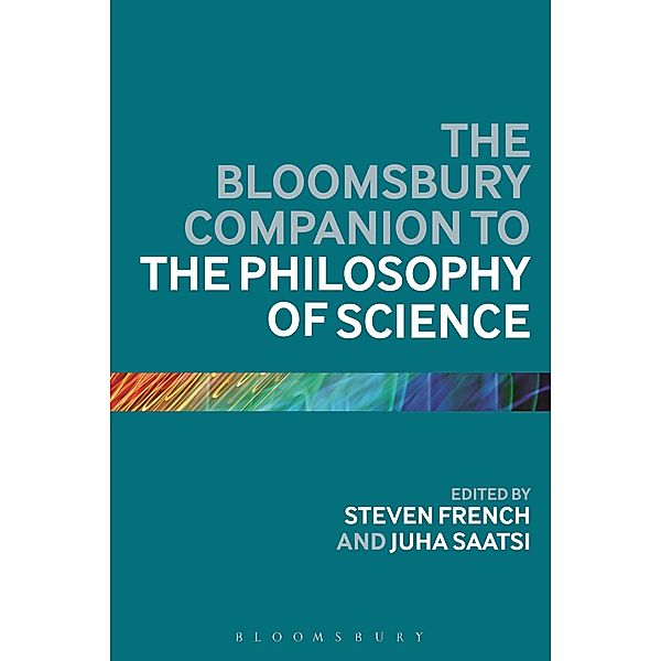 The Bloomsbury Companion to the Philosophy of Science