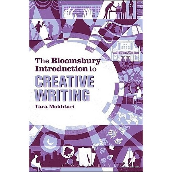 The Bloomsbury Introduction to Creative Writing, Tara Mokhtari