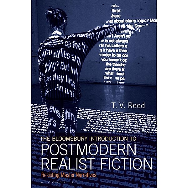 The Bloomsbury Introduction to Postmodern Realist Fiction, T. V. Reed