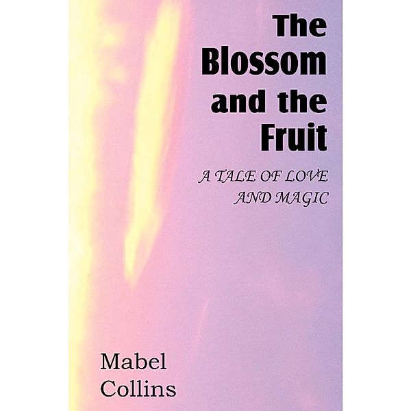 The Blossom and the Fruit, Mabel Collins