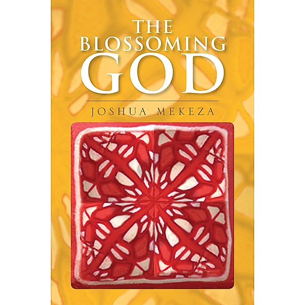 The Blossoming God, Joshua Mekeza