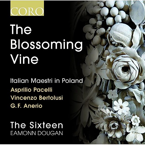 The Blossoming Vine-Italian Maestri In Poland, Dougan, The Sixteen