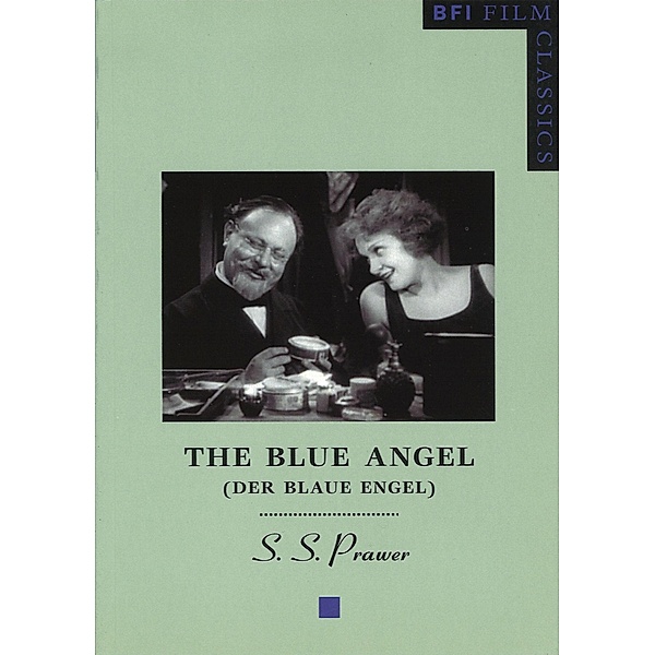 The Blue Angel (Der Blaue Engel) / BFI Film Classics, S. S. Prawer