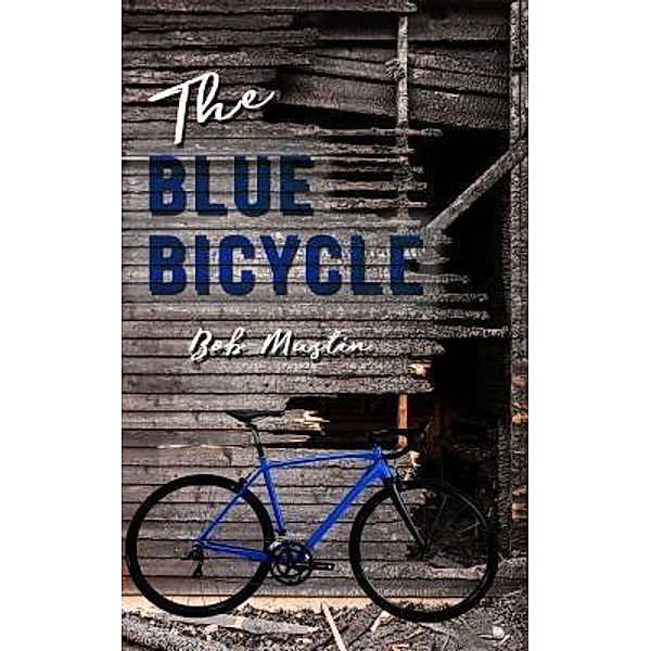 The Blue Bicycle / Gridley Fires Books, Bob Mustin