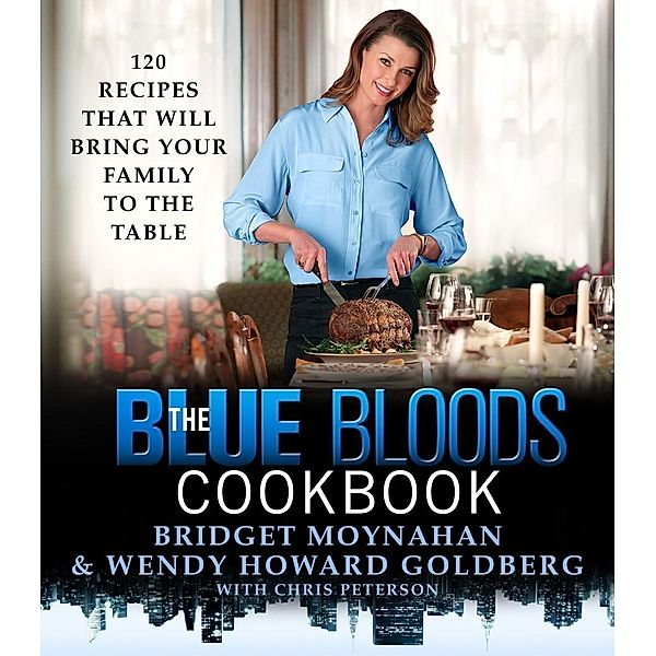 The Blue Bloods Cookbook, Wendy Howard Goldberg, Bridget Moynahan