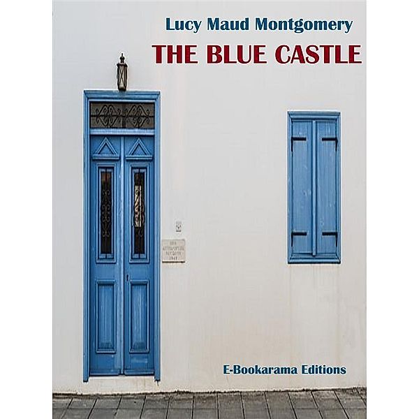 The Blue Castle, Lucy Maud Montgomery