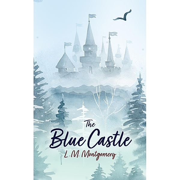 The Blue Castle, L. M. Montgomery