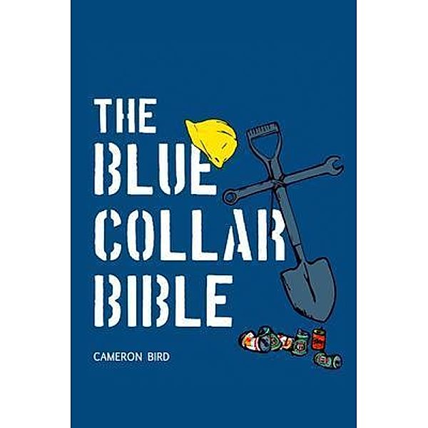 The Blue-Collar Bible, Cameron Bird