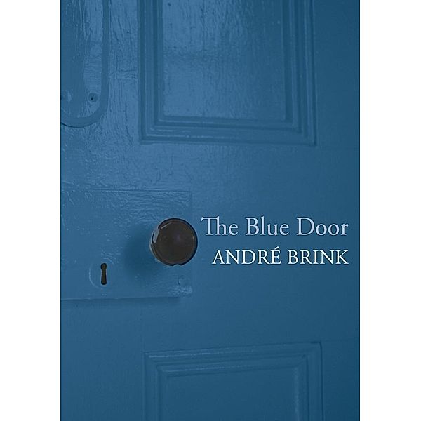 The Blue Door, André Brink