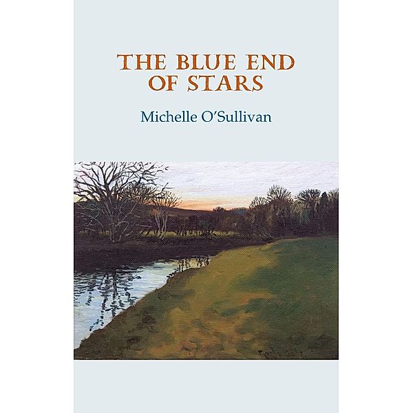 The Blue End of Stars, Michelle O'Sullivan