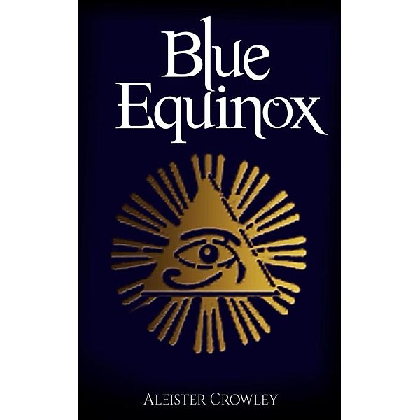 The Blue Equinox (Annotated), Aleister Crowley